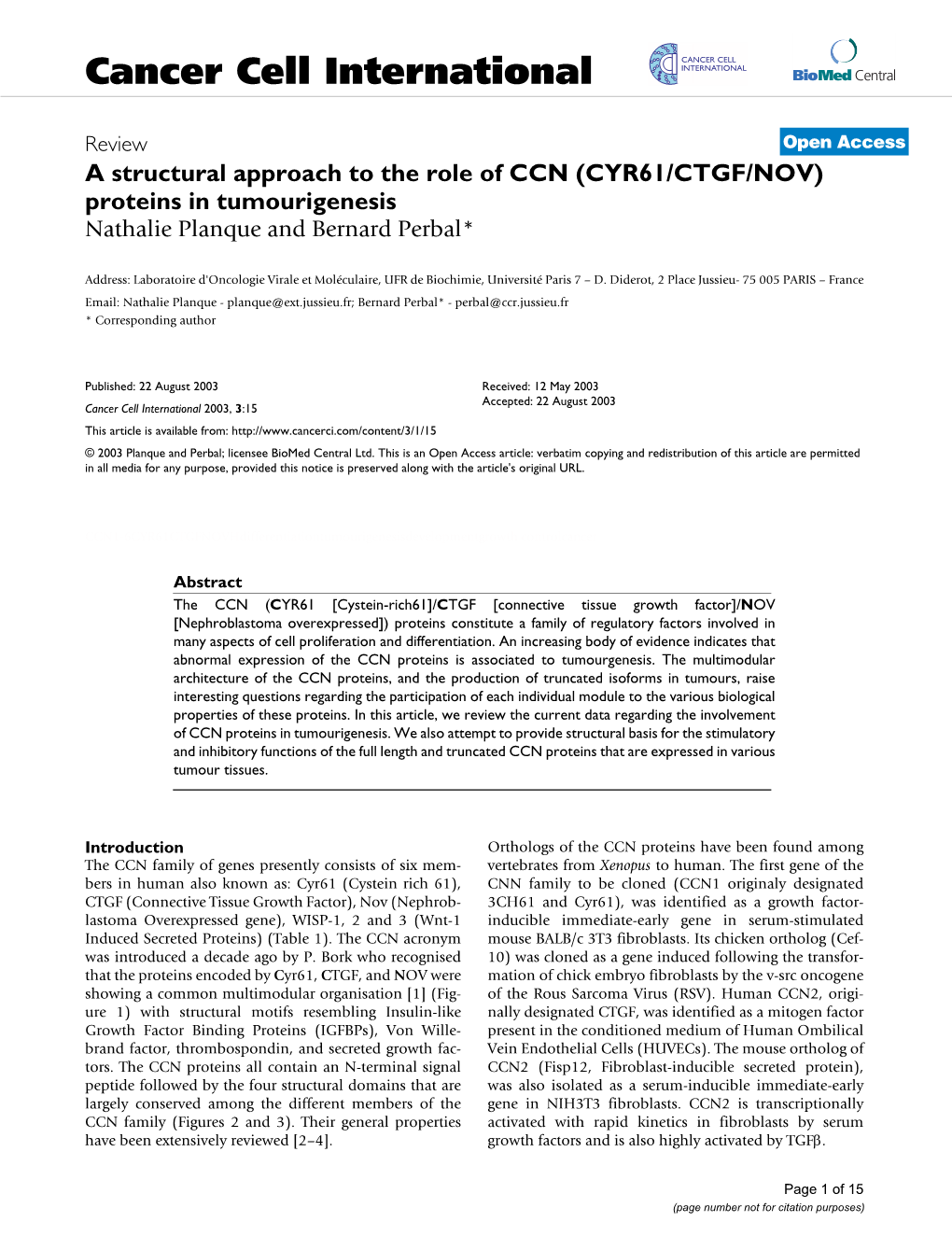 A Structural Approach to the Role of CCN (CYR61/CTGF/NOV) Proteins in Tumourigenesis Nathalie Planque and Bernard Perbal*