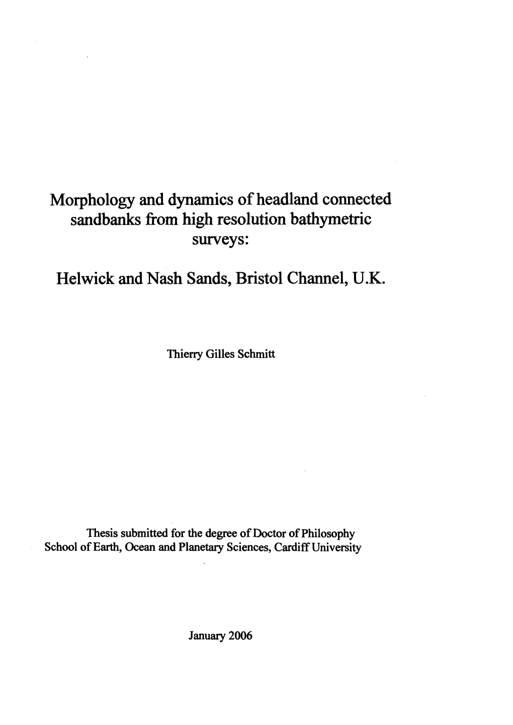 Morphology and Dynamics of Headland Connected Sandbanks from High Resolution Bathymetric Surveys