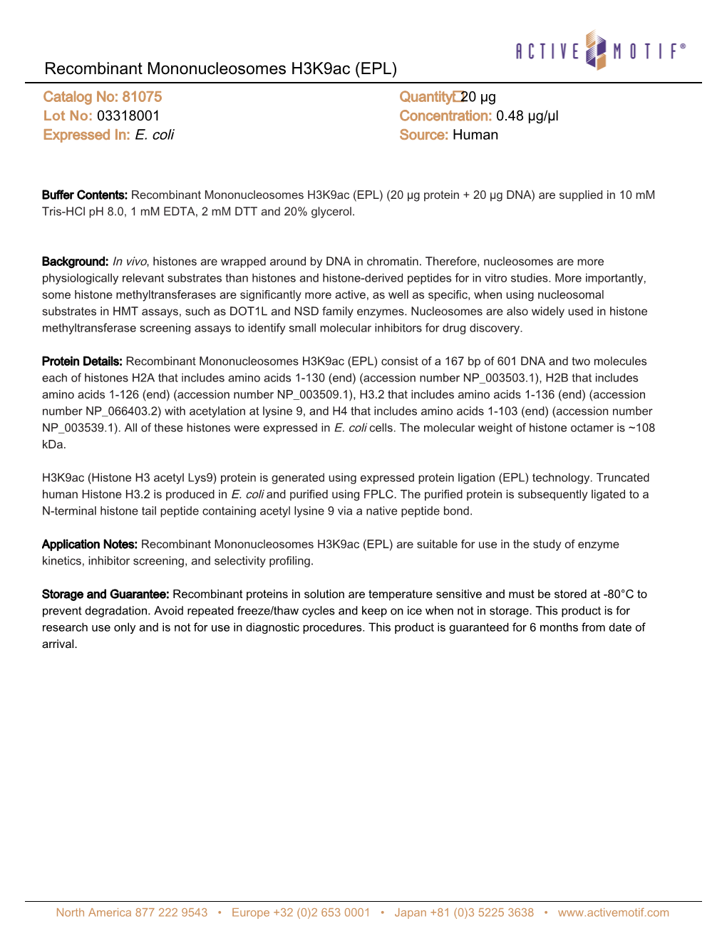 Recombinant Mononucleosomes H3k9ac (EPL) Catalog No: 81075 Quantity:ោ 20 Μg Lot No: 03318001 Concentration: 0.48 Μg/Μl Expressed In: E