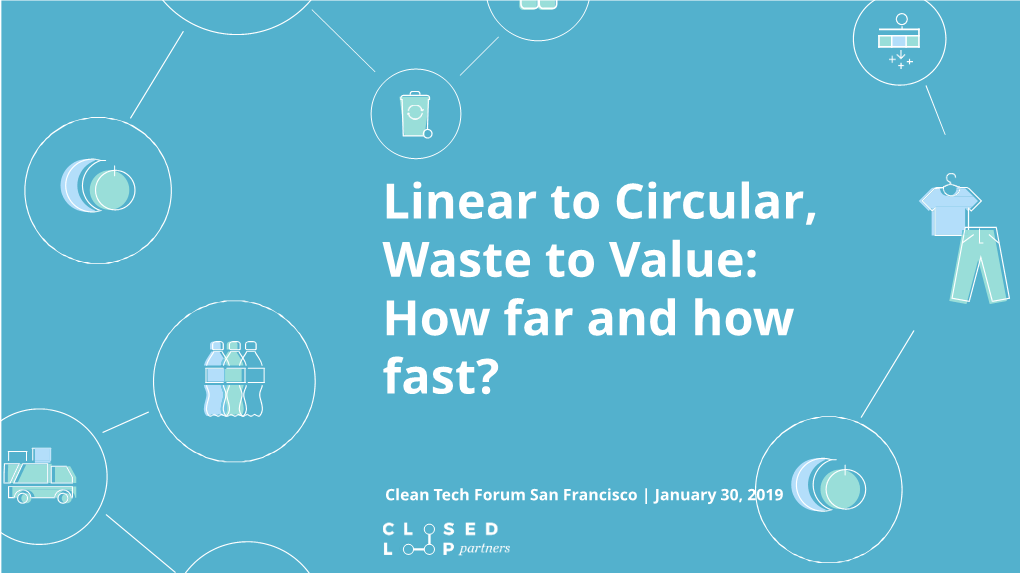Linear to Circular, Waste to Value: How Far and How Fast?