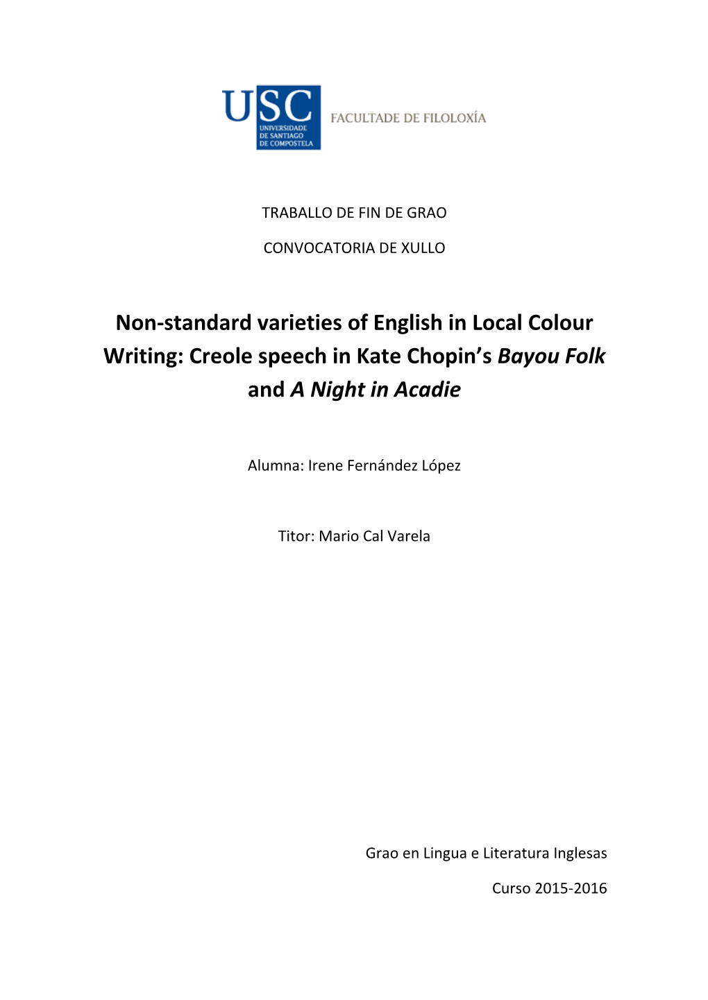 Non-Standard Varieties of English in Local Colour Writing: Creole Speech in Kate Chopin's Bayou Folk and a Night in Acadie