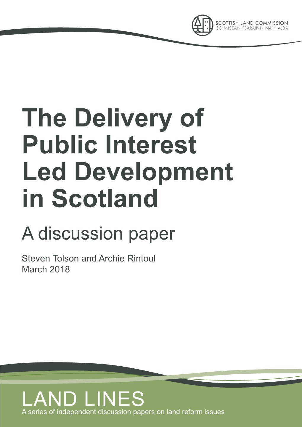 The Delivery of Public Interest Led Development in Scotland a Discussion Paper