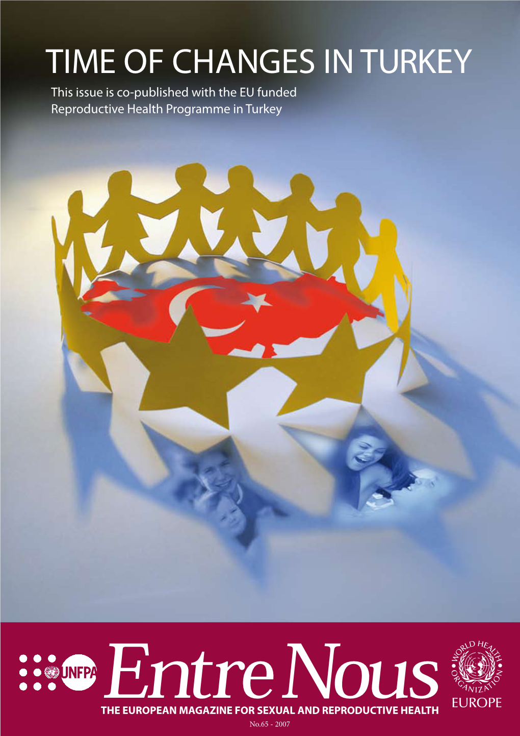 Time of Changes in Turkey This Issue Is Co-Published with the EU Funded Reproductive Health Programme in Turkey