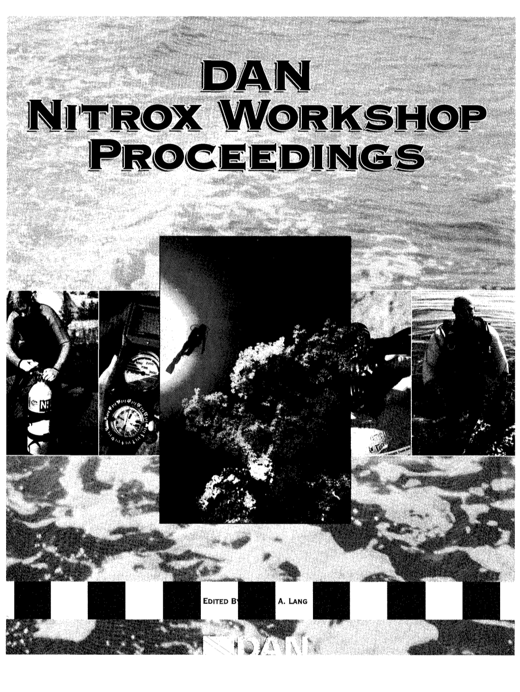 NITROX WORKSHOP DINGS Photo Credits: Front and Back Covers: Backgrounds and Individual Images — William M