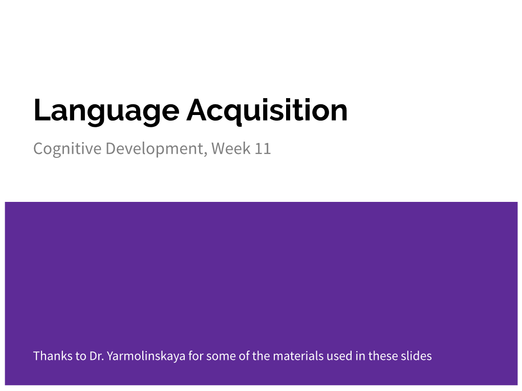 Language Acquisition Cognitive Development, Week 11