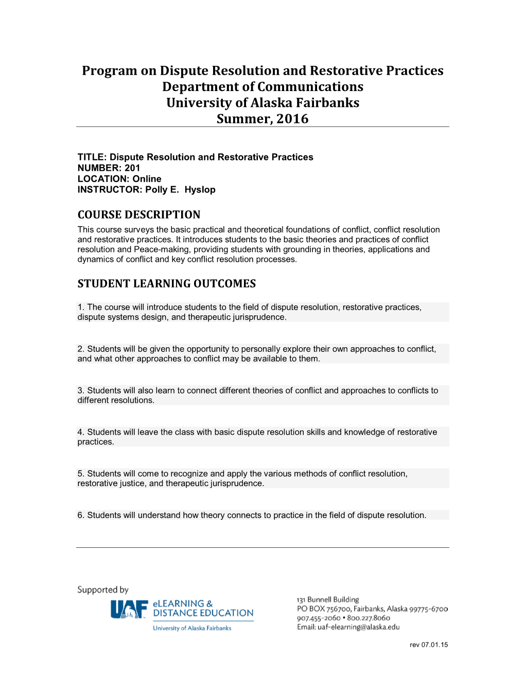 Program on Dispute Resolution and Restorative Practices Department of Communications University of Alaska Fairbanks Summer, 2016