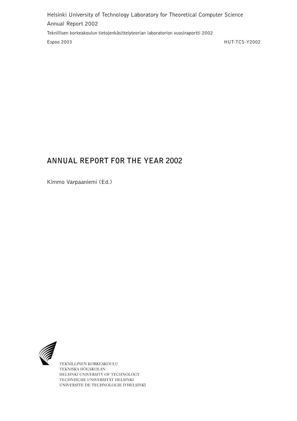 Annual Report 2002 Teknillisen Korkeakoulun Tietojenka¨Sittelyteorian Laboratorion Vuosiraportti 2002 Espoo 2003 HUT-TCS-Y2002