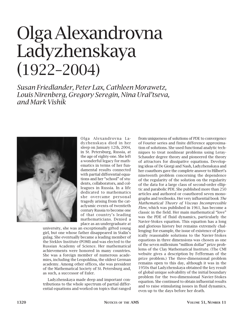 Olga Alexandrovna Ladyzhenskaya (1922–2004) Susan Friedlander, Peter Lax, Cathleen Morawetz, Louis Nirenberg, Gregory Seregin, Nina Ural’Tseva, and Mark Vishik
