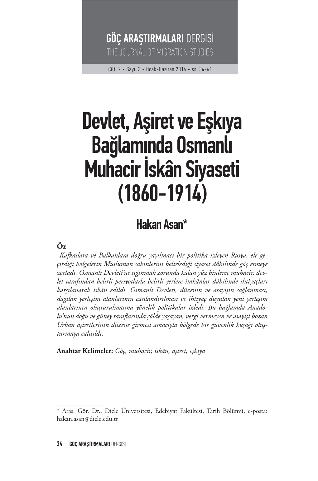 Devlet, Aşiret Ve Eşkıya Bağlamında Osmanlı Muhacir İskân Siyaseti (1860-1914) Hakan Asan*