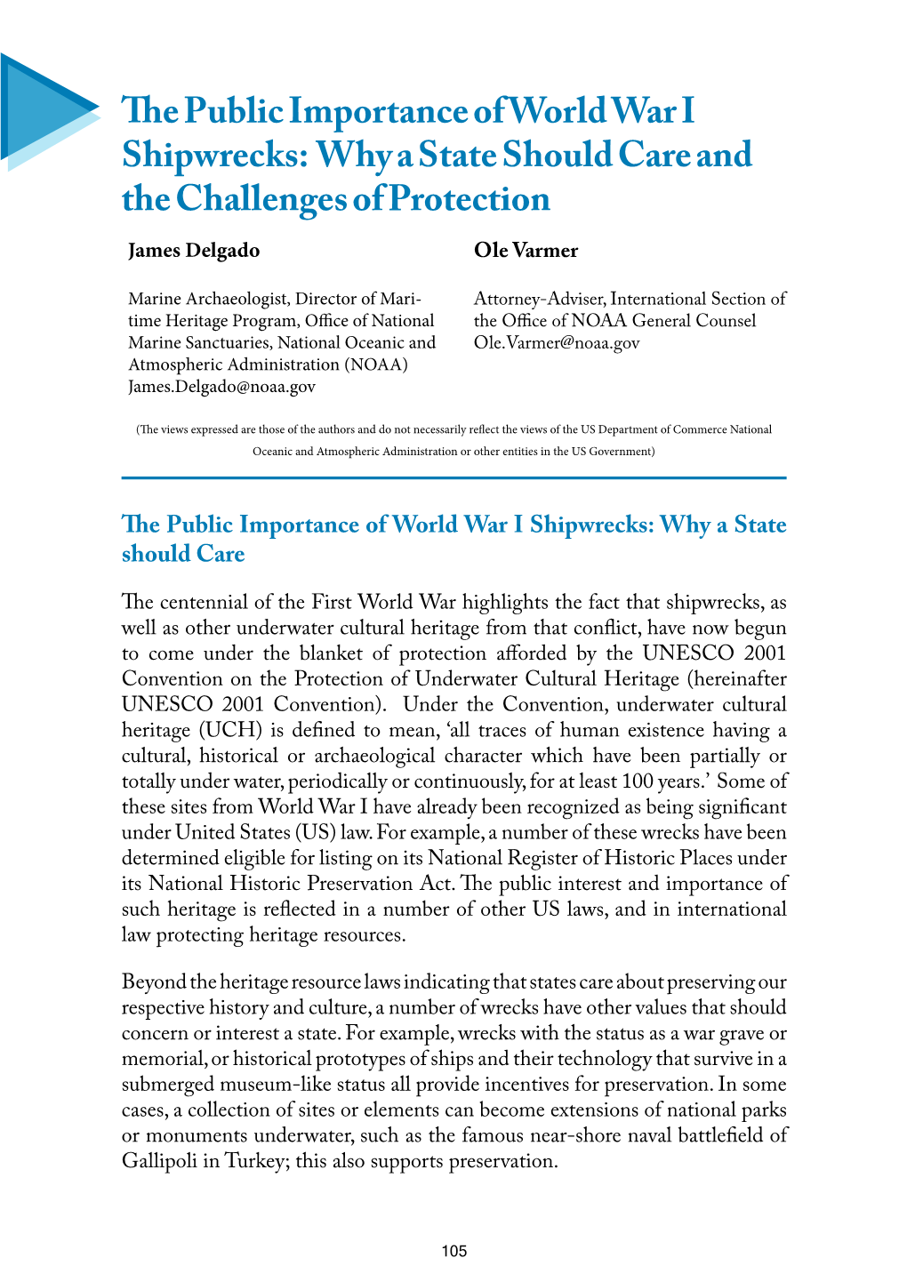 The Public Importance of World War I Shipwrecks: Why a State Should Care and the Challenges of Protection James Delgado Ole Varmer