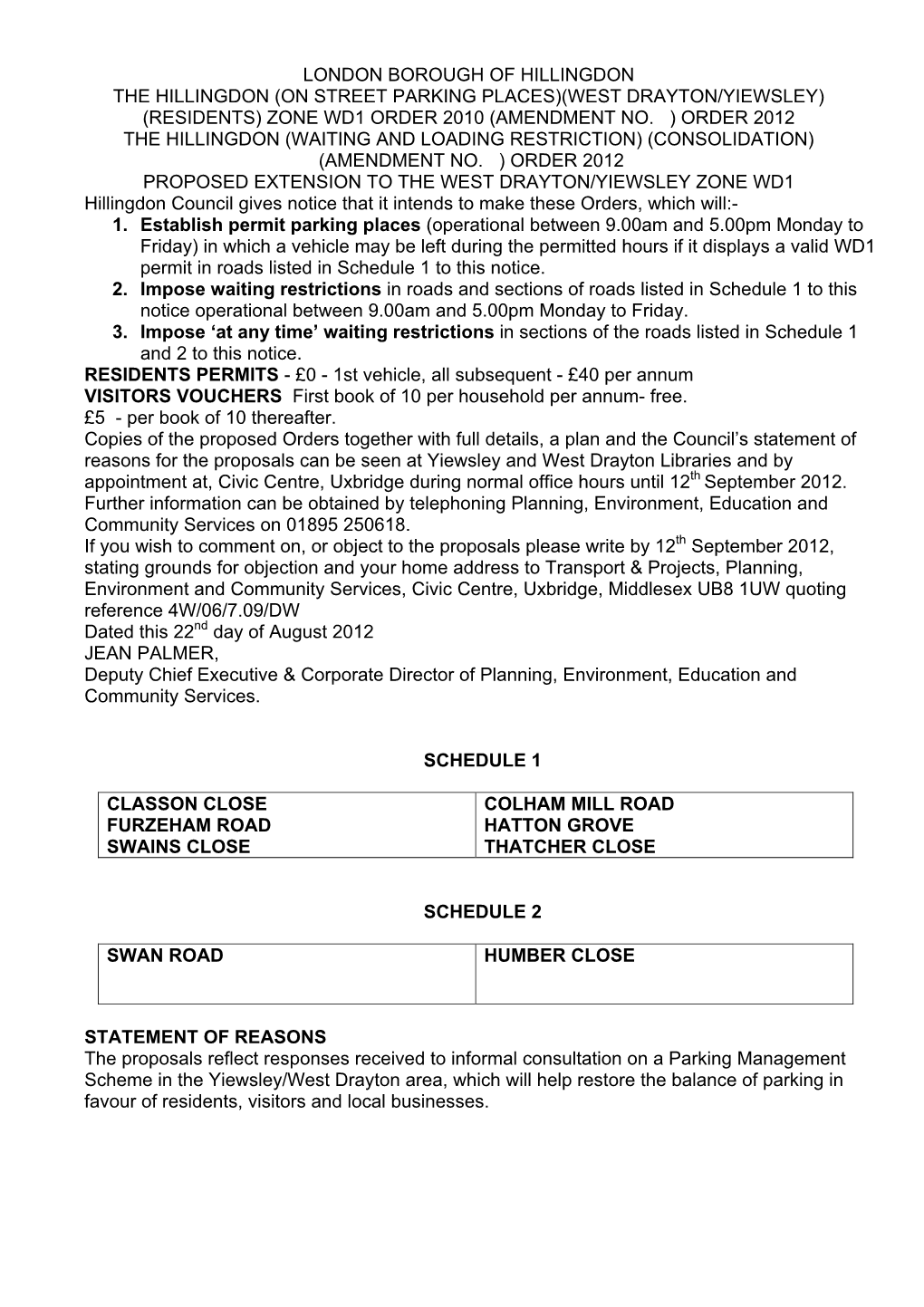 London Borough of Hillingdon the Hillingdon (On Street Parking Places)(West Drayton/Yiewsley) (Residents) Zone Wd1 Order 2010 (Amendment No