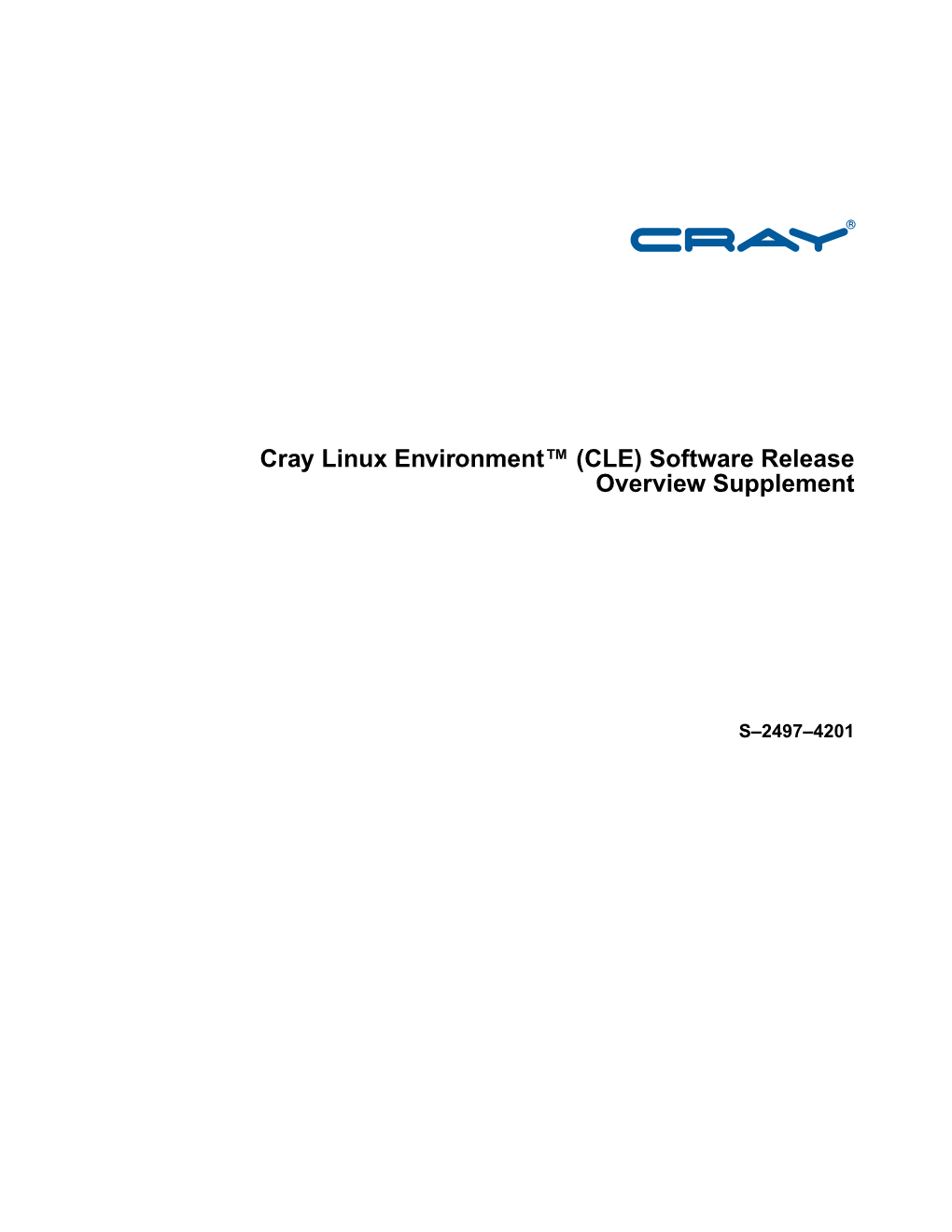 Cray Linux Environment™ (CLE) Software Release Overview Supplement