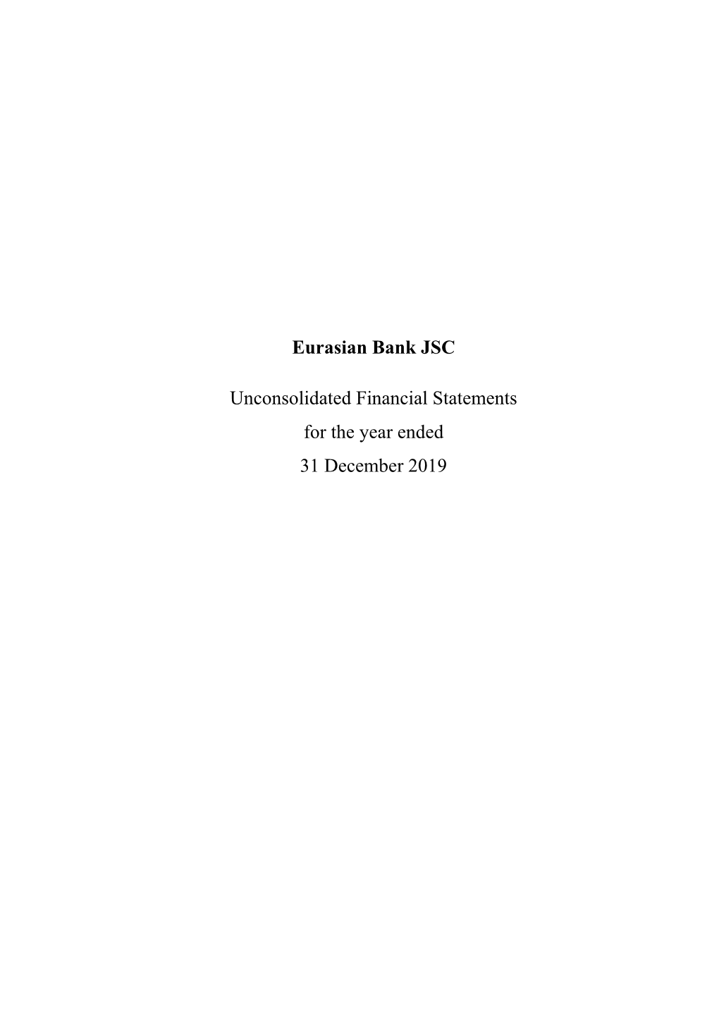 Eurasian Bank JSC Unconsolidated Financial Statements for The