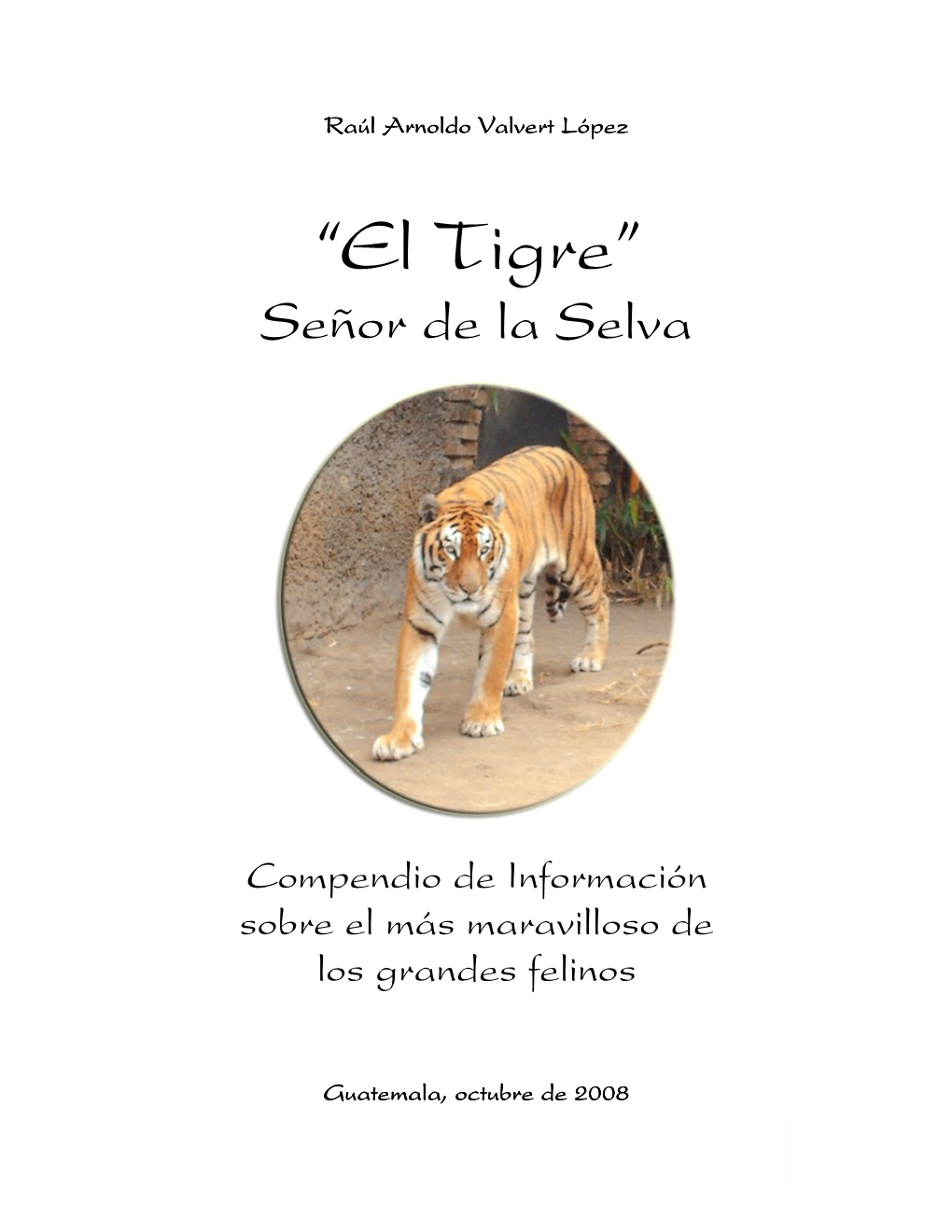 Valvert 2008 El Tigre, Señor De La Selva