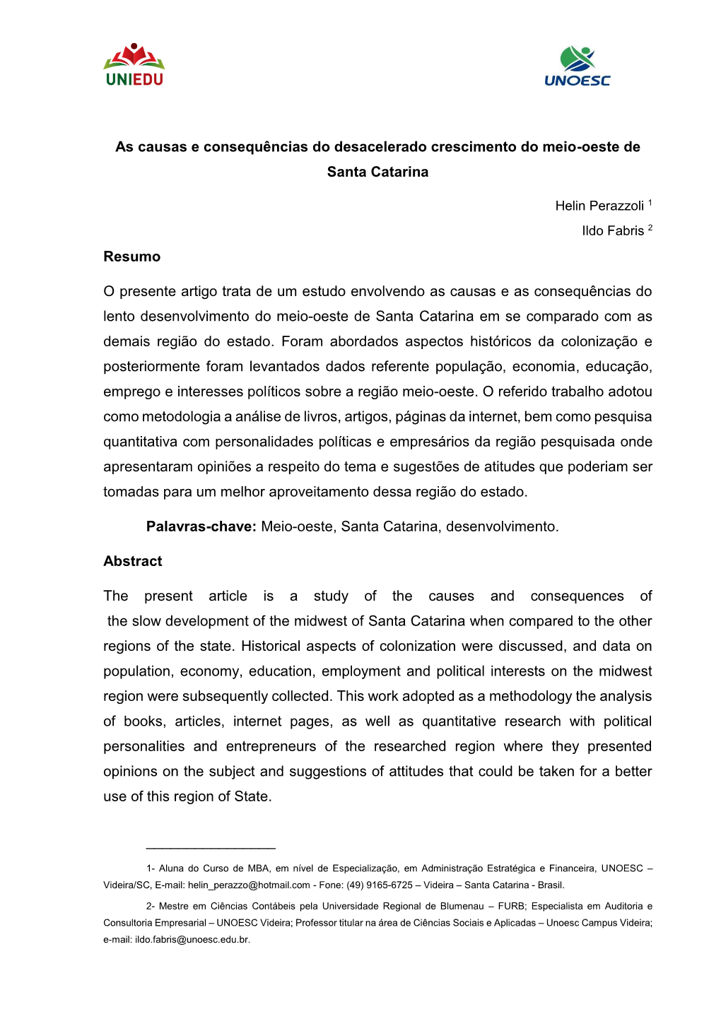 As Causas E Consequências Do Desacelerado Crescimento Do Meio-Oeste De Santa Catarina Resumo O Presente Artigo