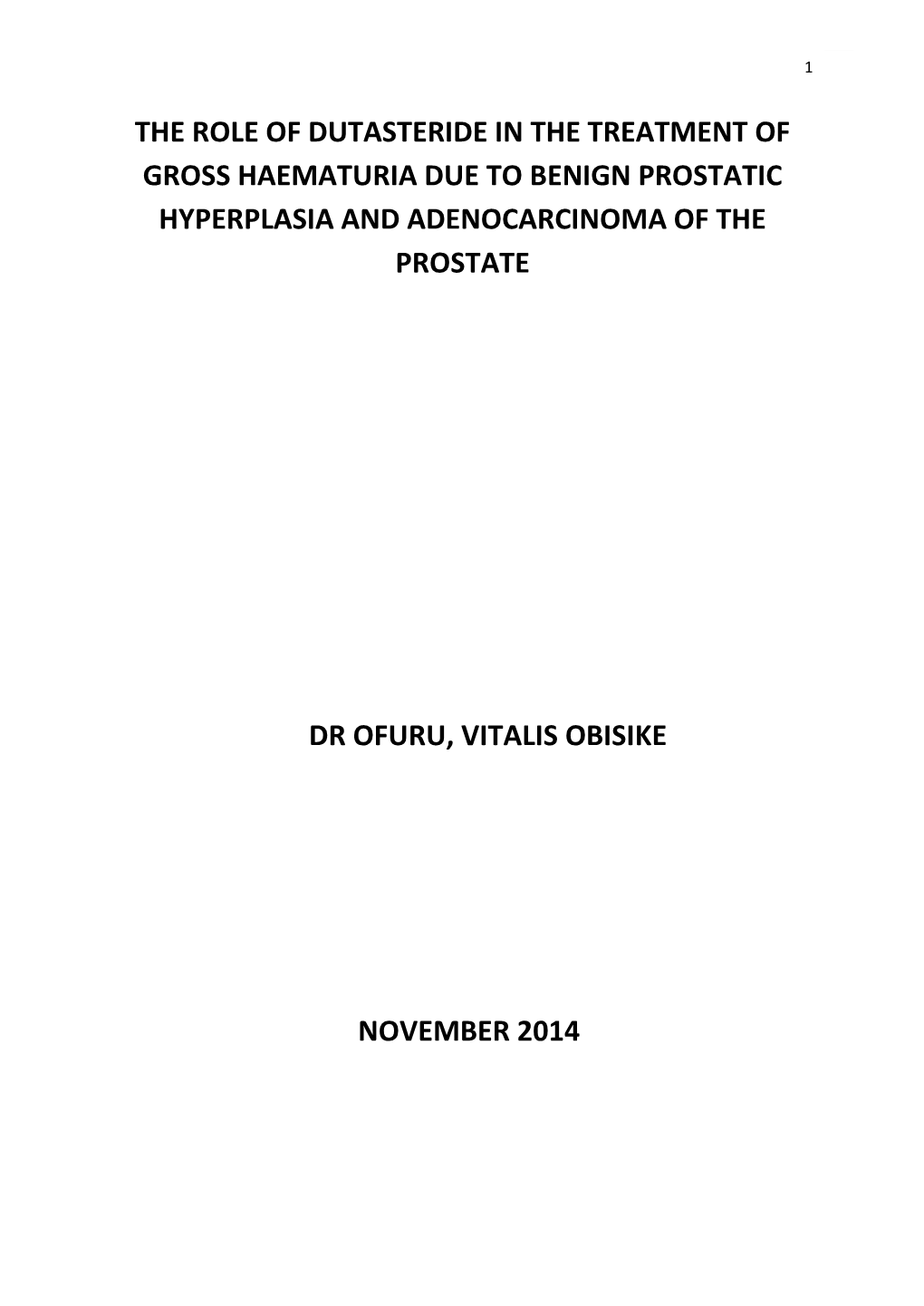 The Role of Dutasteride in the Treatment of Gross Haematuria Due to Benign Prostatic Hyperplasia and Adenocarcinoma of the Prostate