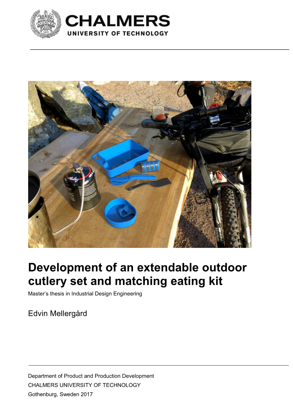 Development of an Extendable Outdoor Cutlery Set and Matching Eating Kit Master’S Thesis in Industrial Design Engineering