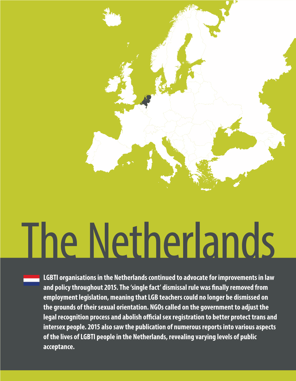 The Netherlands LGBTI Organisations in the Netherlands Continued to Advocate for Improvements in Law and Policy Throughout 2015