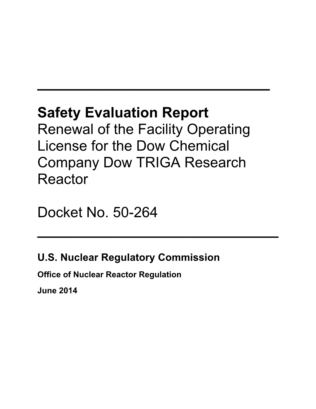 Safety Evaluation Report Renewal of the Facility Operating License for the Dow Chemical Company Dow TRIGA Research Reactor