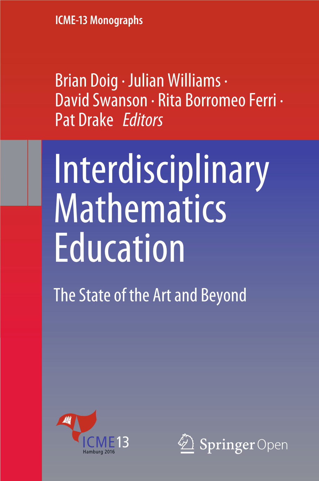 Interdisciplinary Mathematics Education the State of the Art and Beyond ICME-13 Monographs