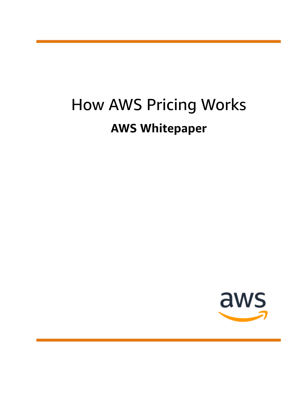 How AWS Pricing Works AWS Whitepaper How AWS Pricing Works AWS Whitepaper