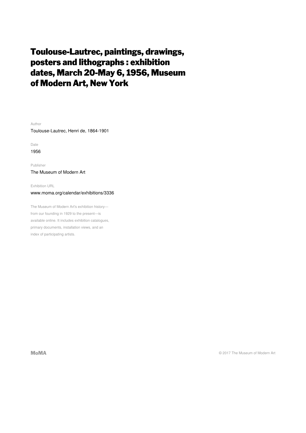 Toulouse-Lautrec, Paintings, Drawings, Posters and Lithographs : Exhibition Dates, March 20-May 6, 1956, Museum of Modern Art, New York