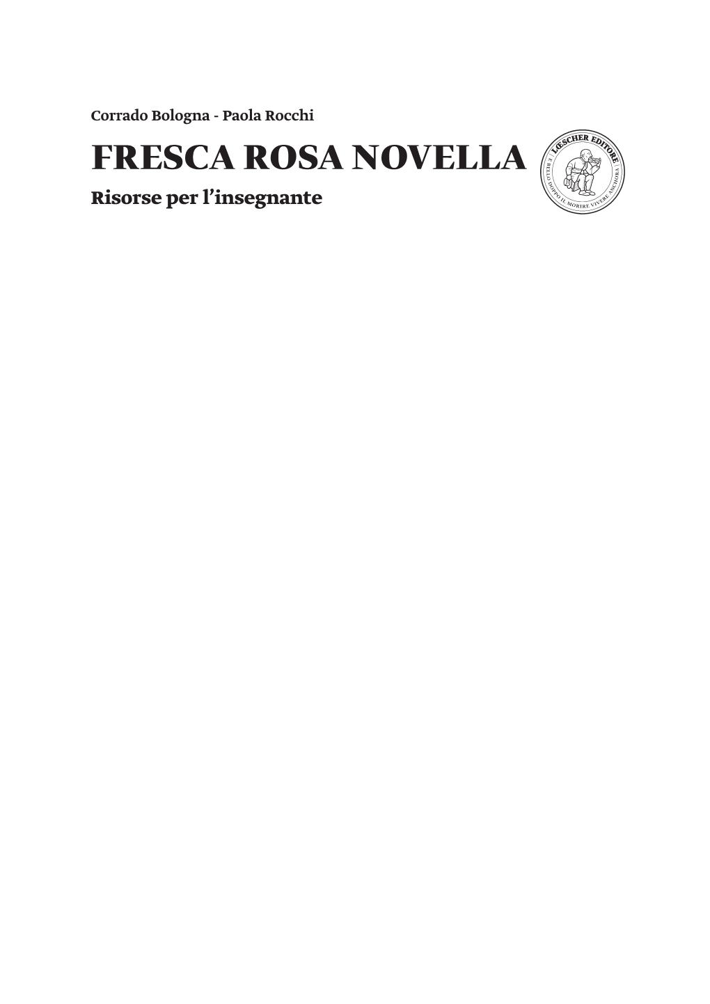 FRESCA Rosa NOVELLA Risorse Per L’Insegnante © Loescher Editore - Torino 2014