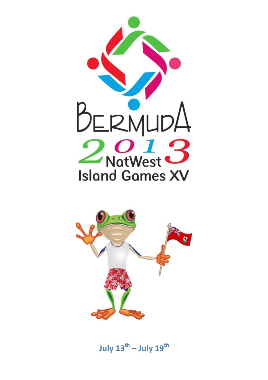 July 13Th – July 19Th Natwest Island Games - Bermuda 2013 Islands