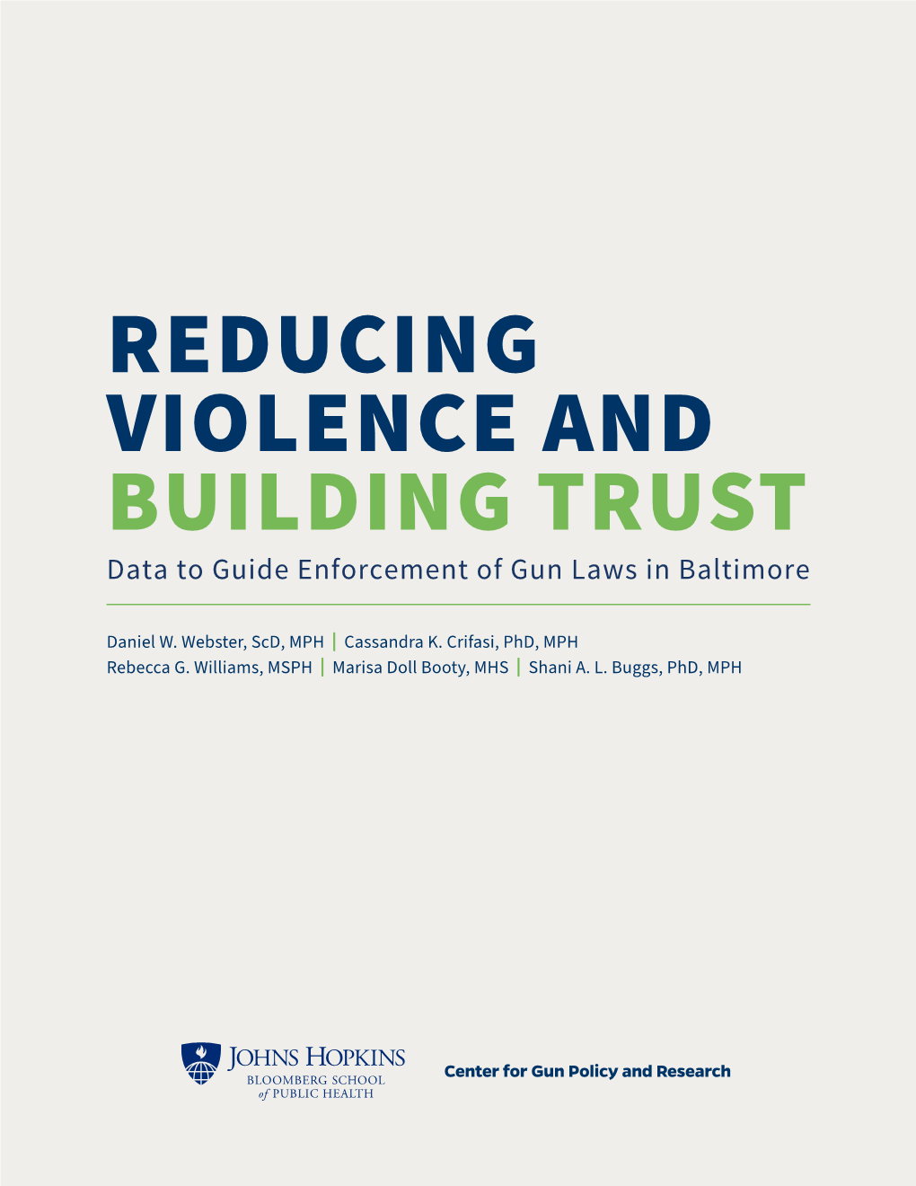 REDUCING VIOLENCE and BUILDING TRUST Data to Guide Enforcement of Gun Laws in Baltimore