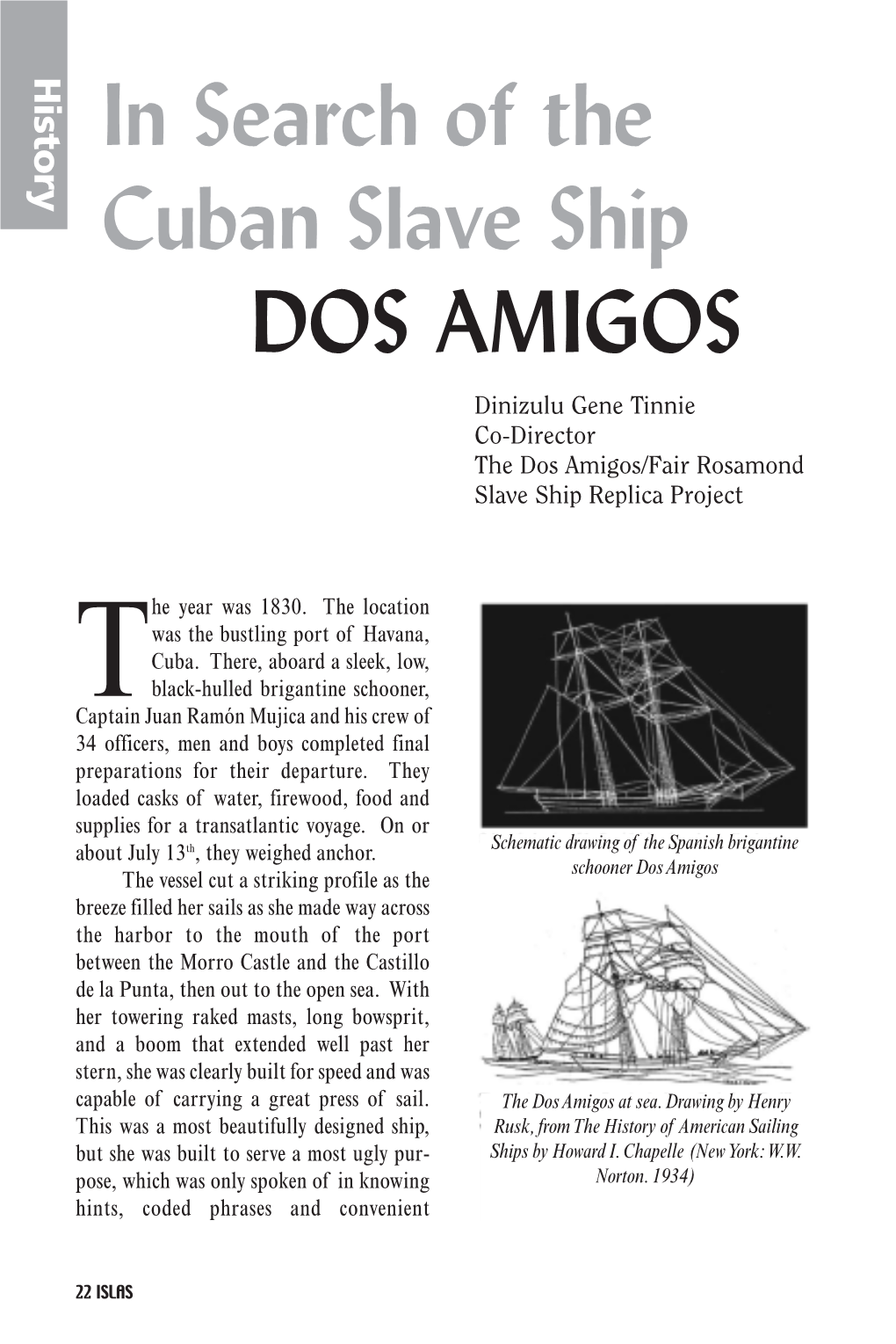 In Search of the Cuban Slave Ship DOS AMIGOS Dinizulu Gene Tinnie Co-Director the Dos Amigos/Fair Rosamond Slave Ship Replica Project