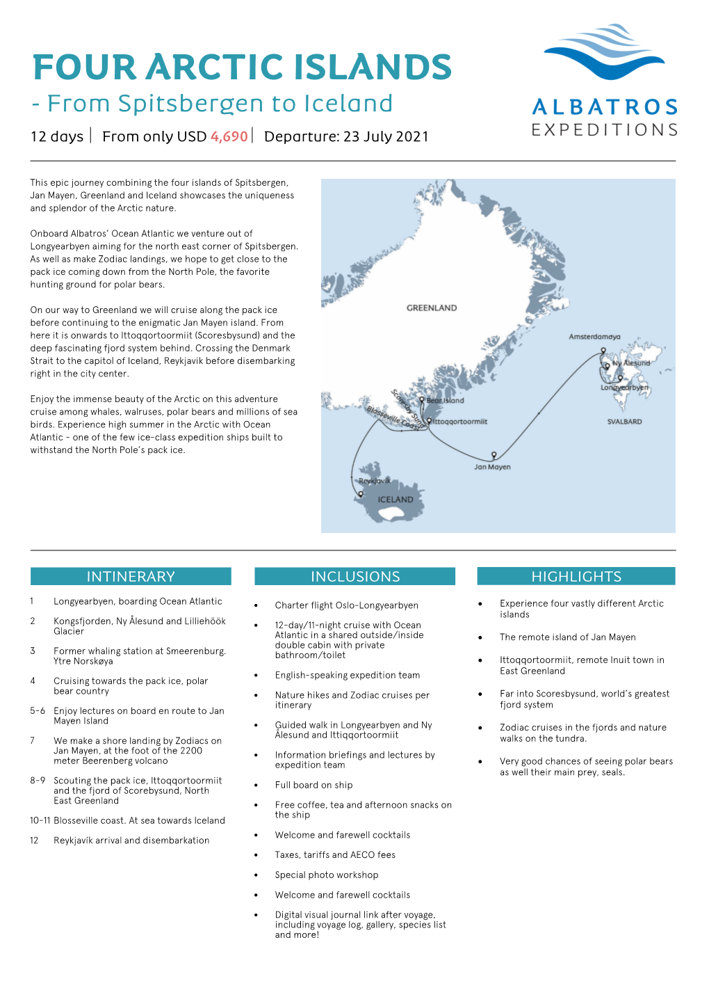 FOUR ARCTIC ISLANDS - from Spitsbergen to Iceland 12 Days  from Only USD 4,690  Departure: 23 July 2021