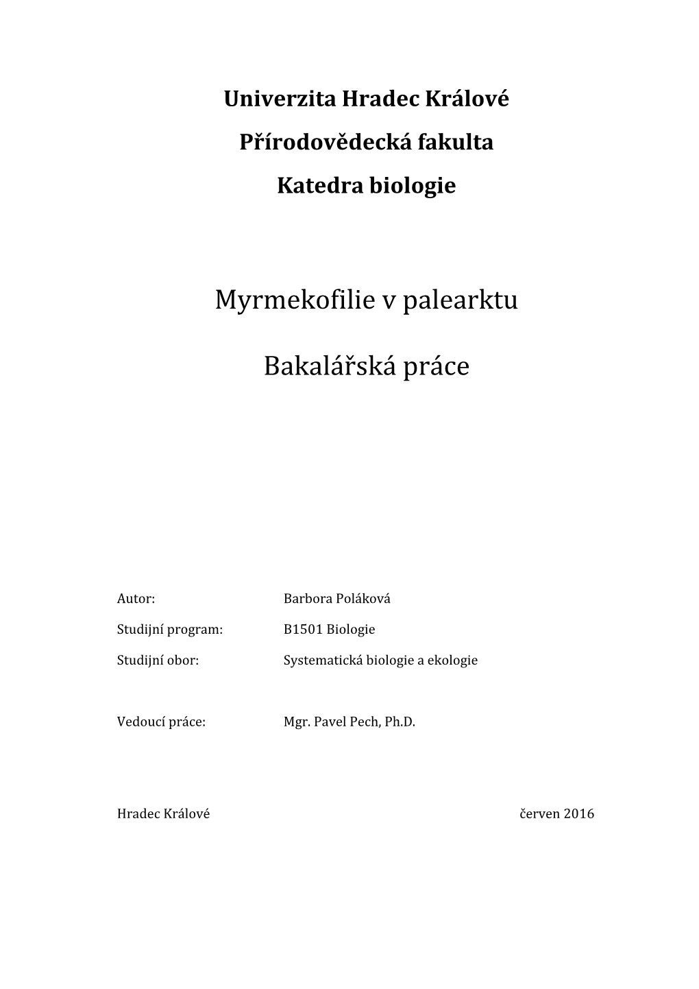 Myrmekofilie V Palearktu Bakalářská Práce