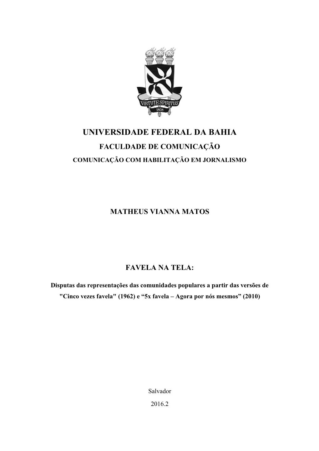 Universidade Federal Da Bahia Faculdade De Comunicação Comunicação Com Habilitação Em Jornalismo