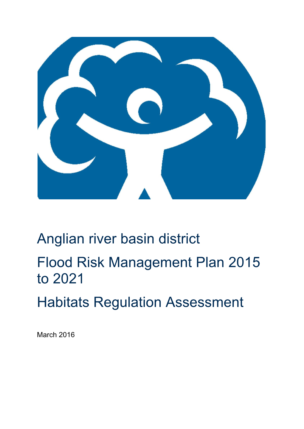 Anglian River Basin District Flood Risk Management Plan 2015 to 2021 Habitats Regulation Assessment