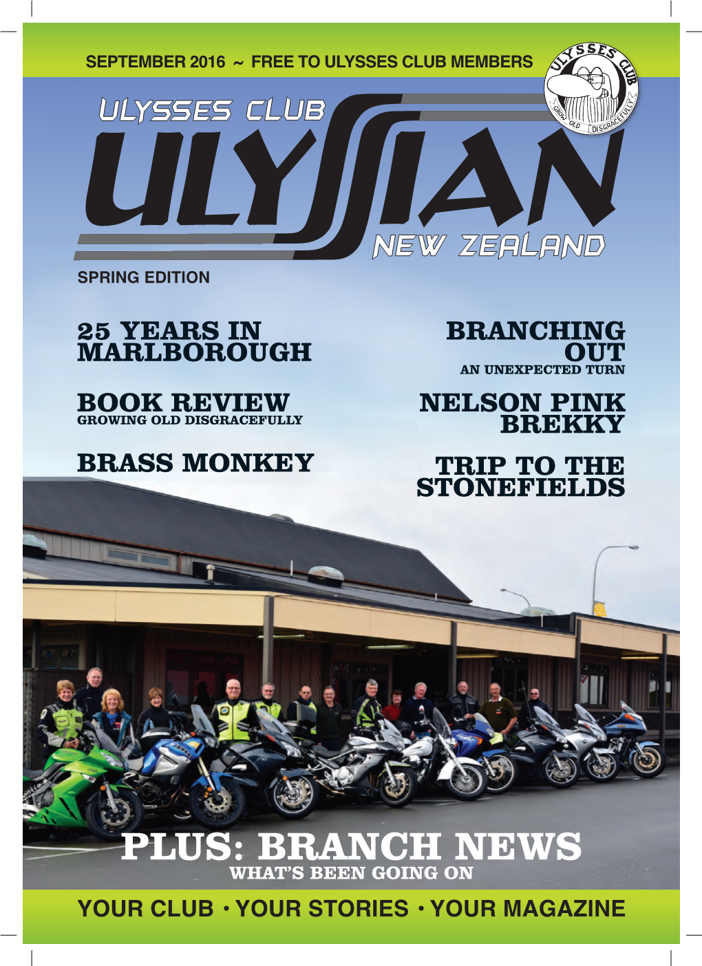 BRANCH NEWS WHAT’S BEEN GOING on YOUR CLUB • YOUR STORIES • YOUR MAGAZINE 1000 Touring Performance with Sportbike Handling