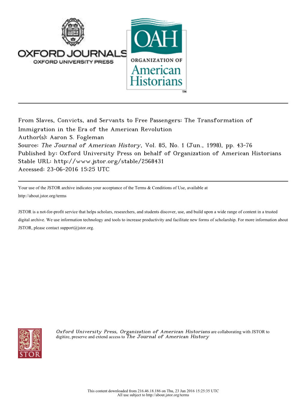 From Slaves, Convicts, and Servants to Free Passengers: the Transformation of Immigration in the Era of the American Revolution Author(S): Aaron S