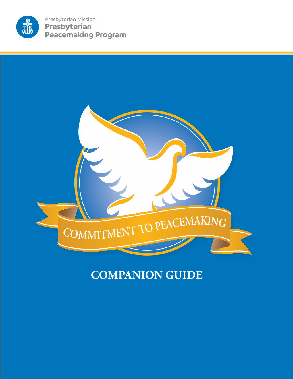 Commitment to Peacemaking Identifies a Holistic PEACEMAKING WITNESS Vision of Peace That Includes Eight Areas of Peacemaking Engagement