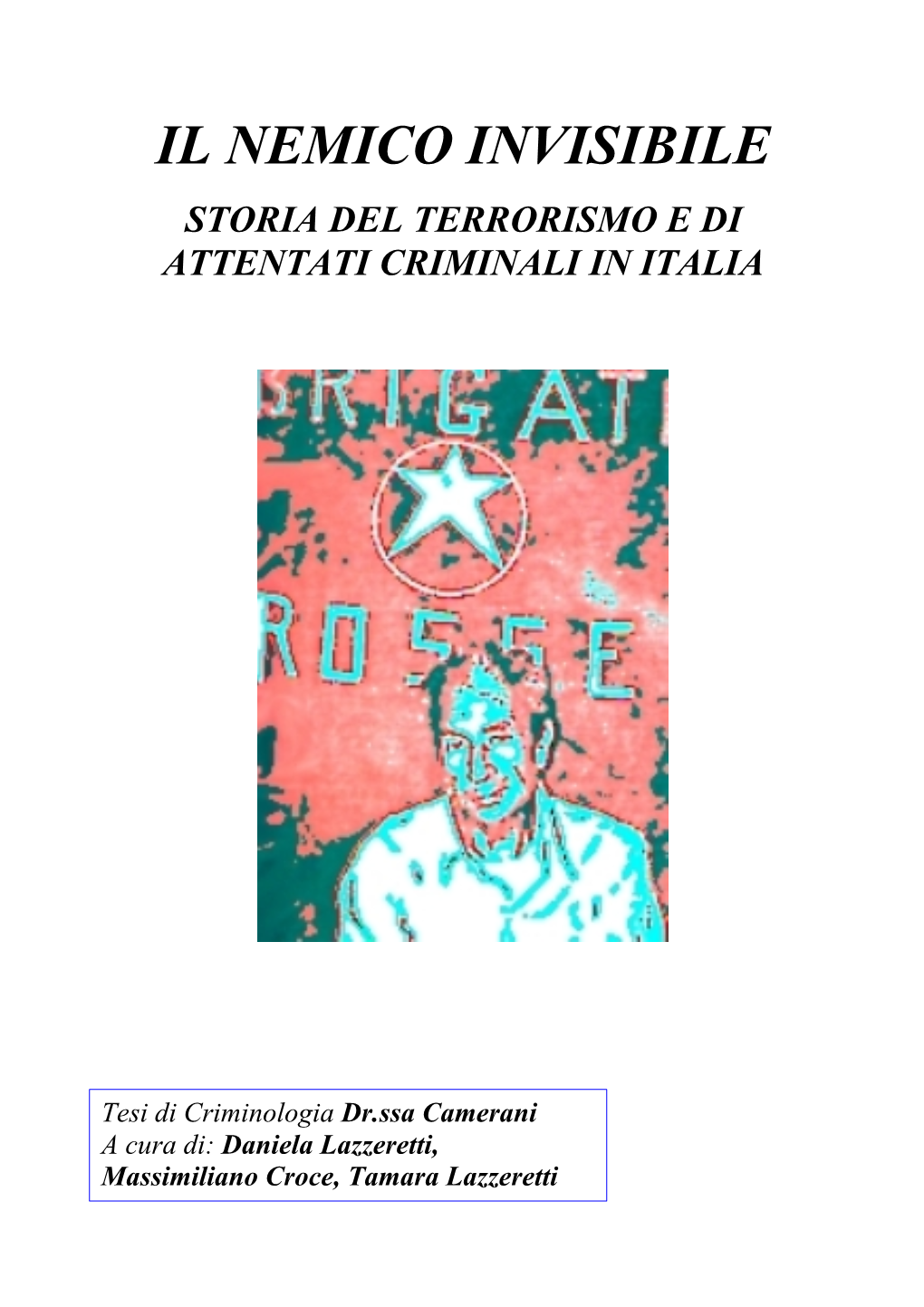 Il Nemico Invisibile. Storia Del Terrorismo E Di