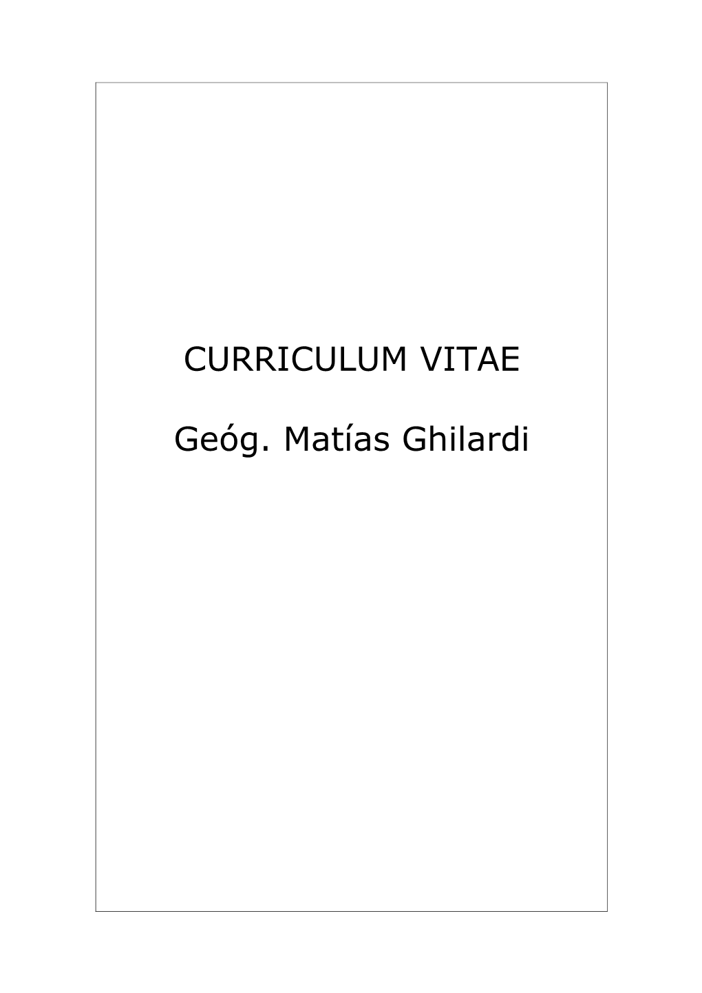 CURRICULUM VITAE Geóg. Matías Ghilardi