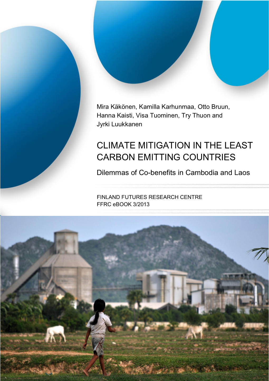 CLIMATE MITIGATION in the LEAST CARBON EMITTING COUNTRIES Dilemmas of Co-Benefits in Cambodia and Laos