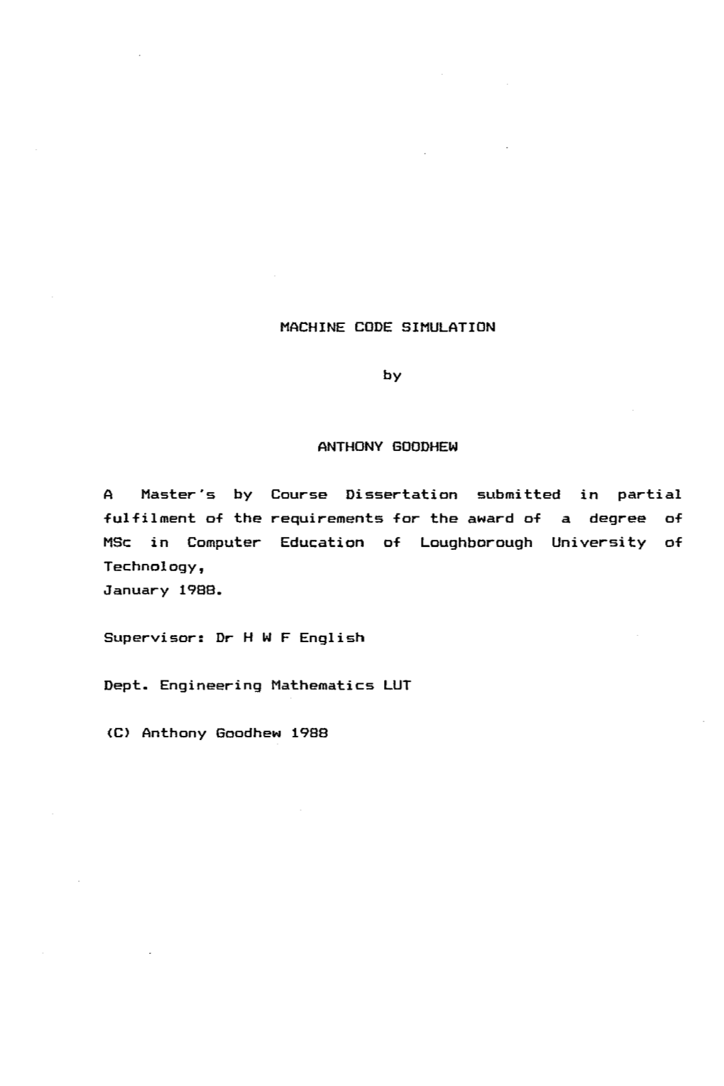 MACHINE CODE SIMULATION by ANTHONY GOODHEW Master's By