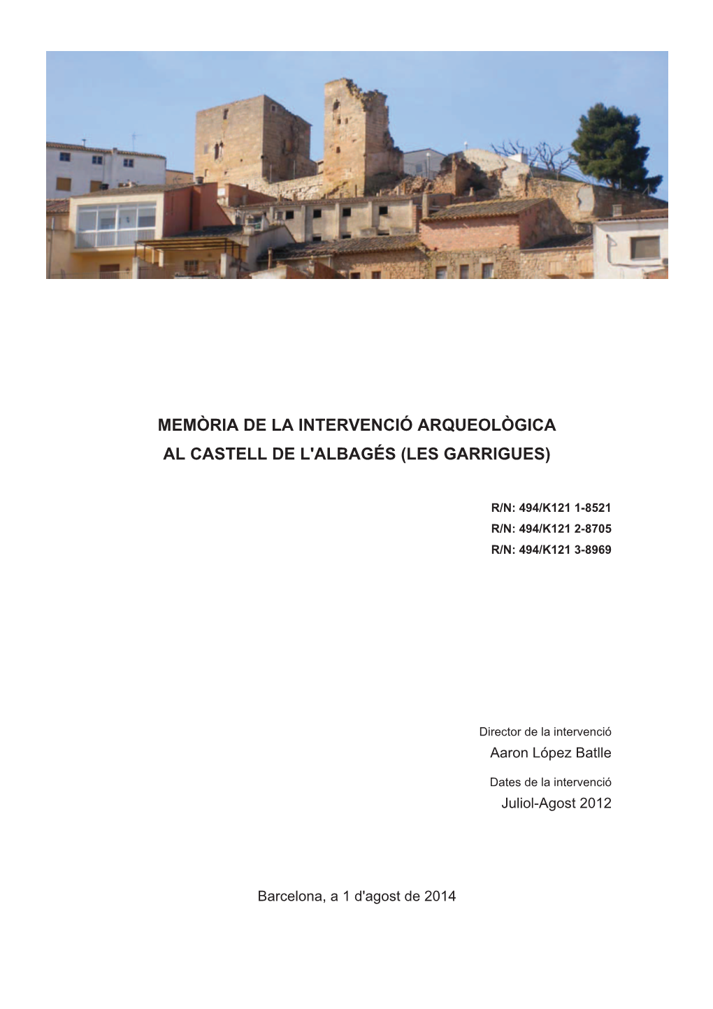Memòria De La Intervenció Arqueològica Al Castell De L'albagés (Les Garrigues)