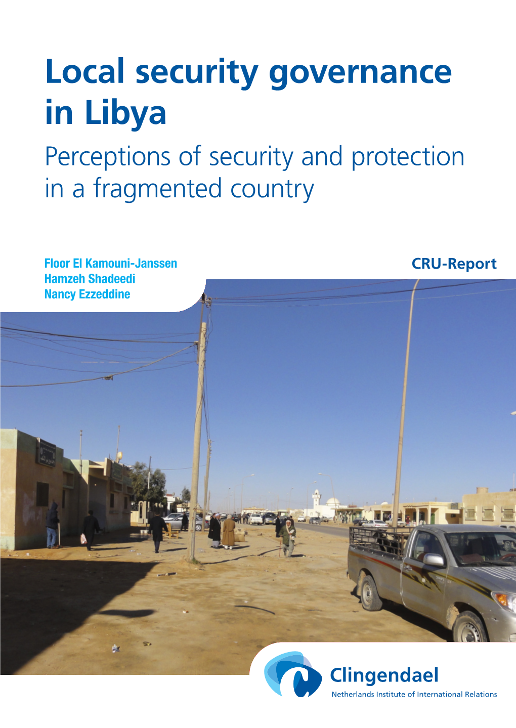 Local Security Governance in Libya Perceptions of Security and Protection in a Fragmented Country