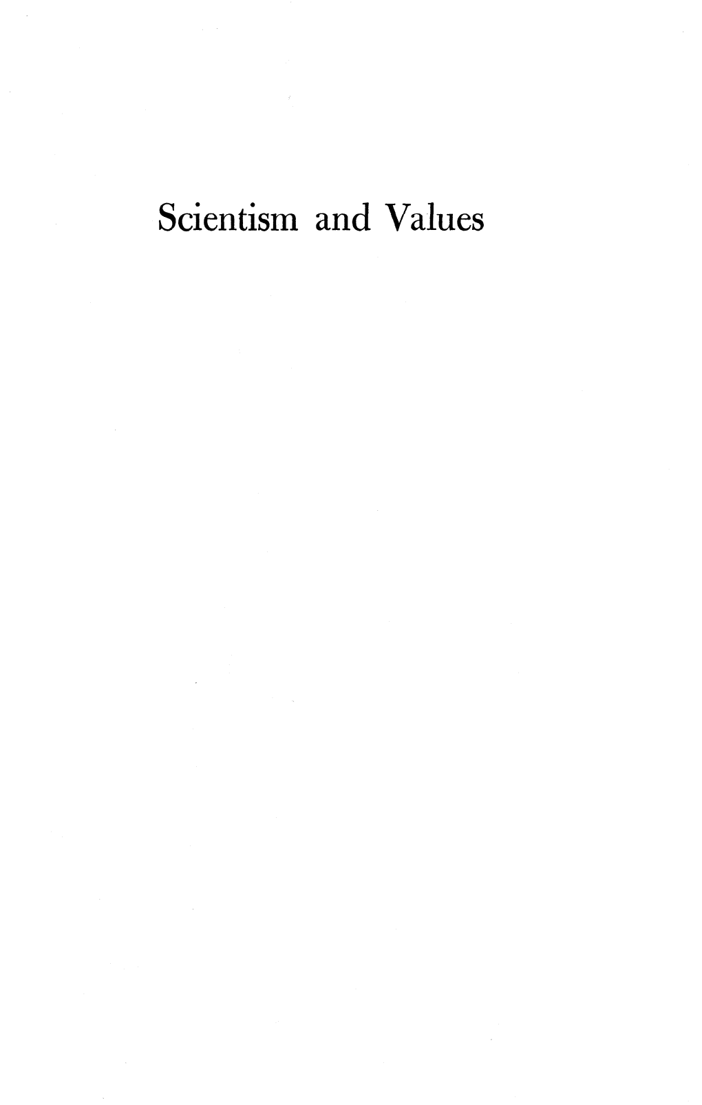 Scientism and Values Thewilliam Volker Fund Series in the Humane Studies