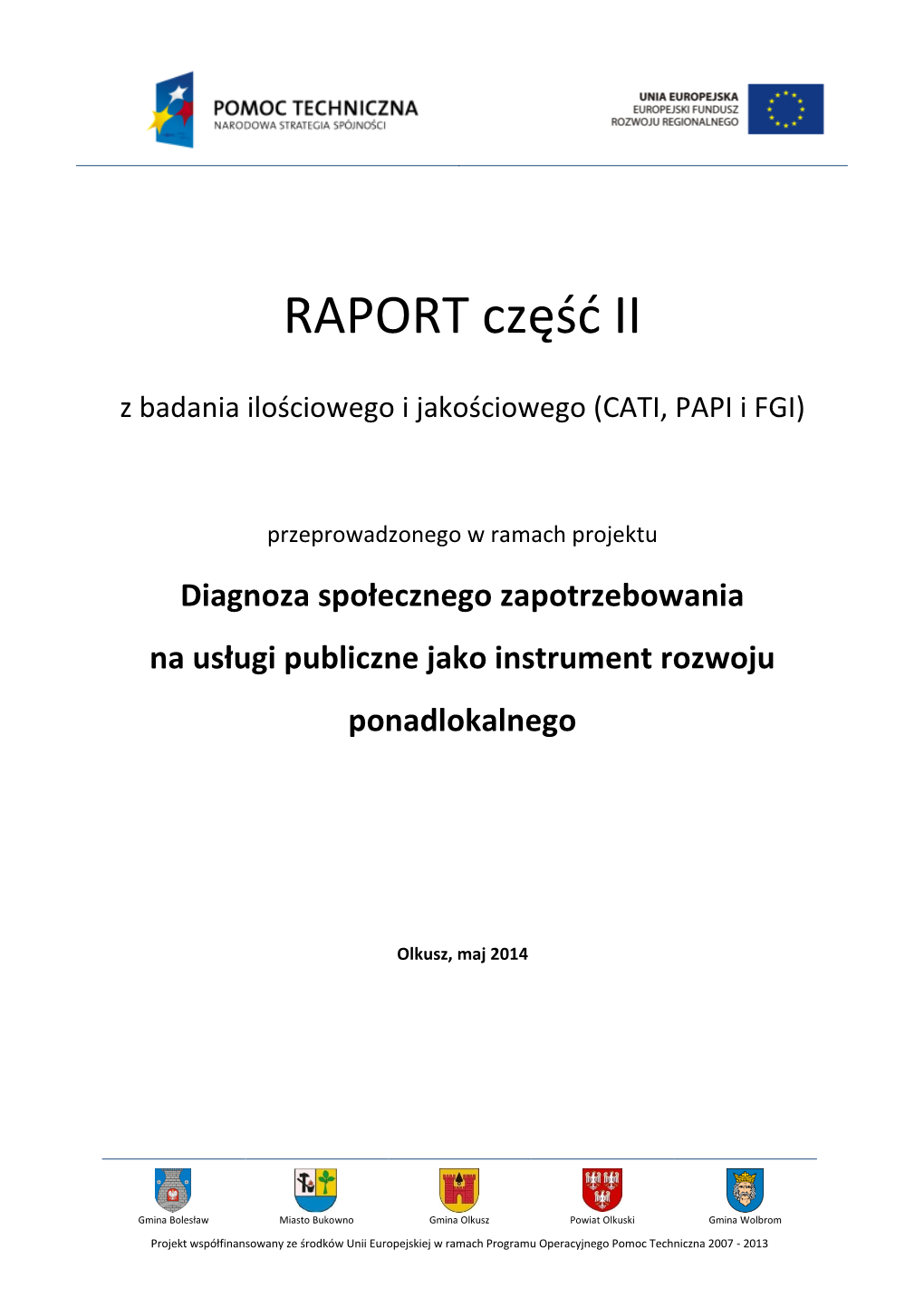 RAPORT Część II Z Badania Ilościowego I Jakościowego (CATI, PAPI I FGI)