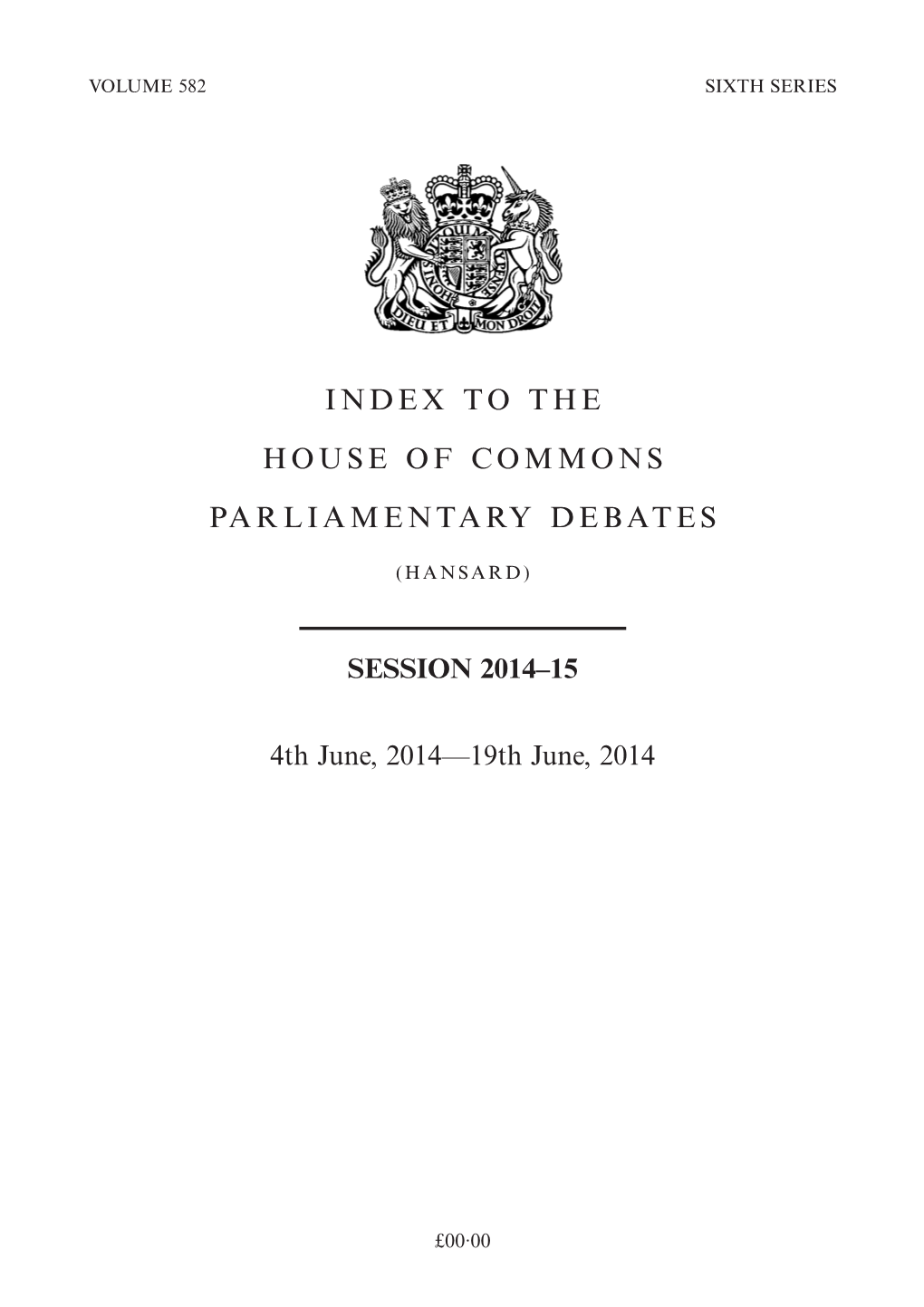 To the House of Commons Parliamentary Debates