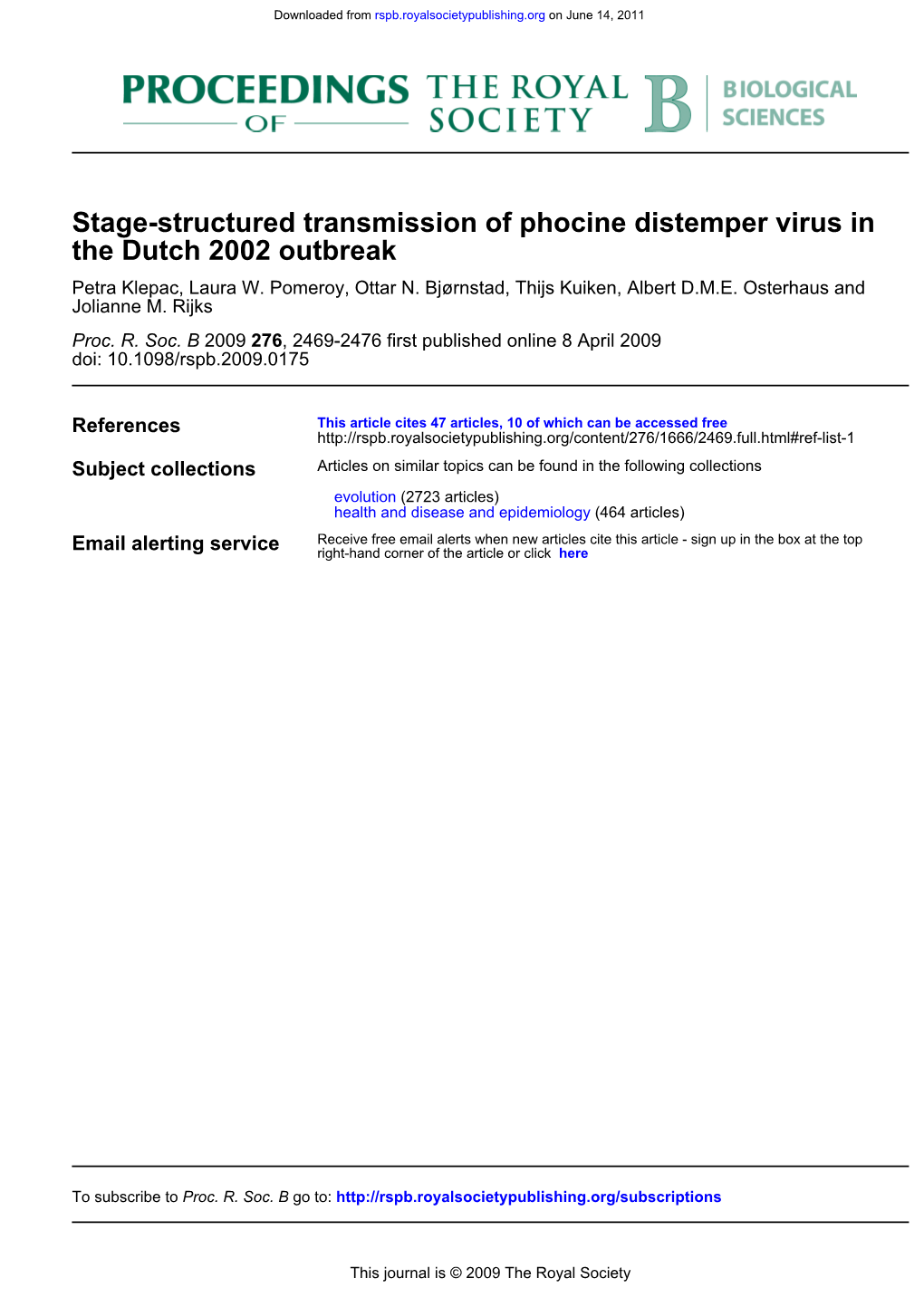 The Dutch 2002 Outbreak Stage-Structured Transmission of Phocine Distemper Virus In