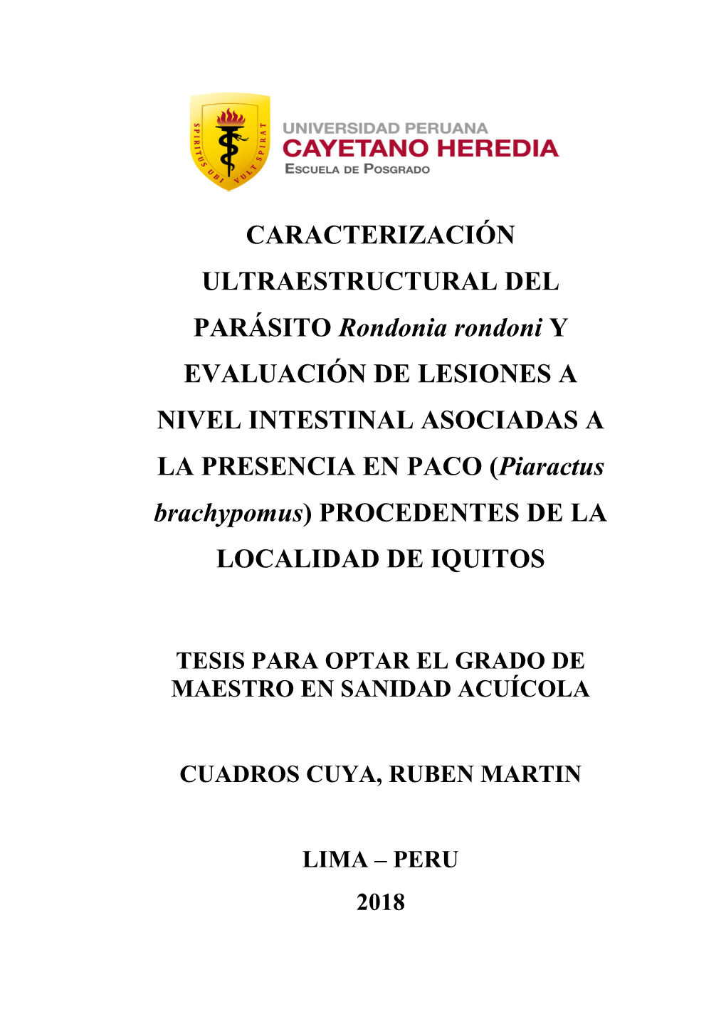 CARACTERIZACIÓN ULTRAESTRUCTURAL DEL PARÁSITO Rondonia Rondoni Y EVALUACIÓN DE LESIONES a NIVEL INTESTINAL ASOCIADAS a LA