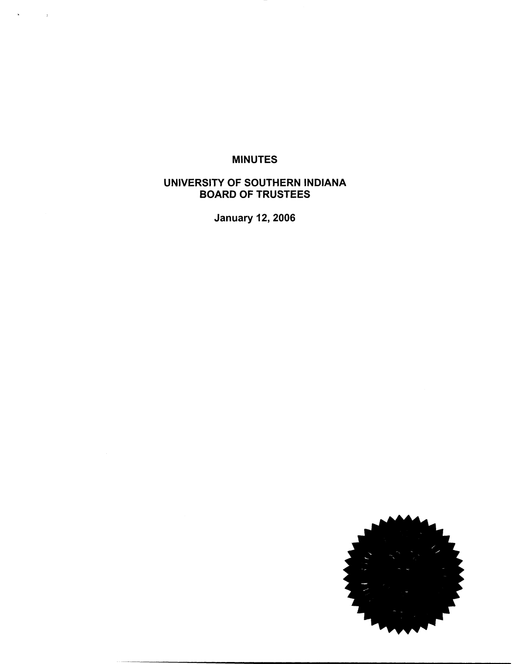 MINUTES UNIVERSITY of SOUTHERN INDIANA BOARD of TRUSTEES January 12, 2006 MINUTES