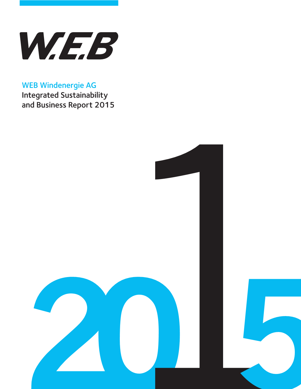 WEB Windenergie AG Integrated Sustainability and Business Report 2015 Key Figures W.E.B Group